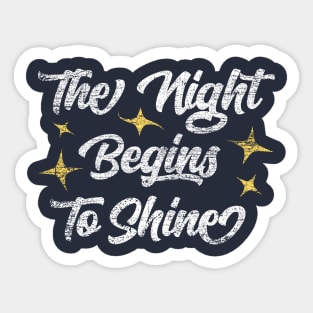 The Night Begins To Shine Sticker